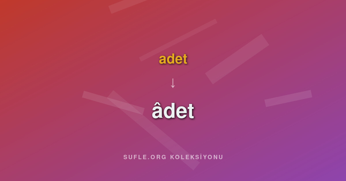 adet vs âdet
