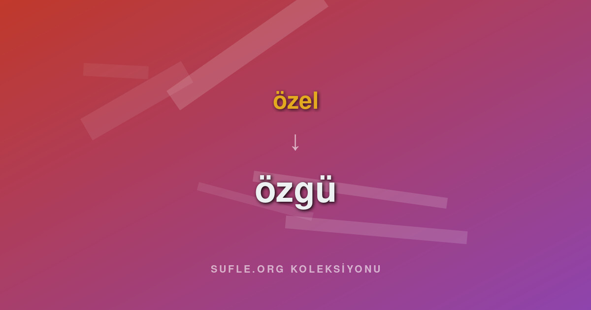 özel vs özgü