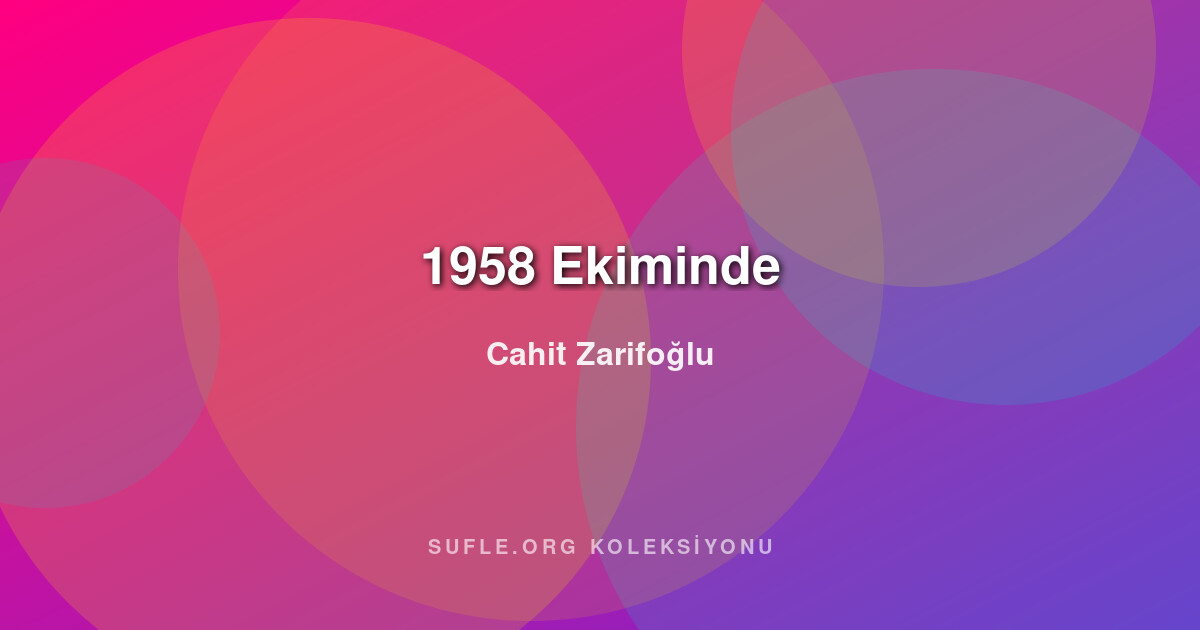 1958 Ekiminde - Cahit Zarifoğlu