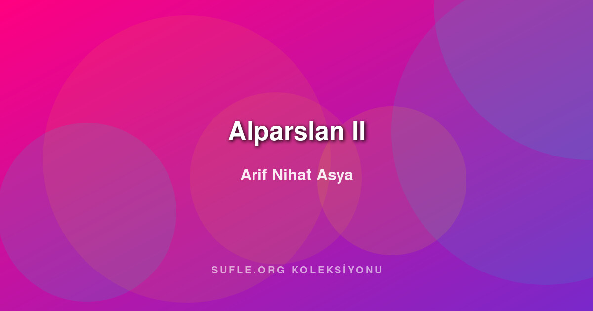 Alparslan II - Arif Nihat Asya