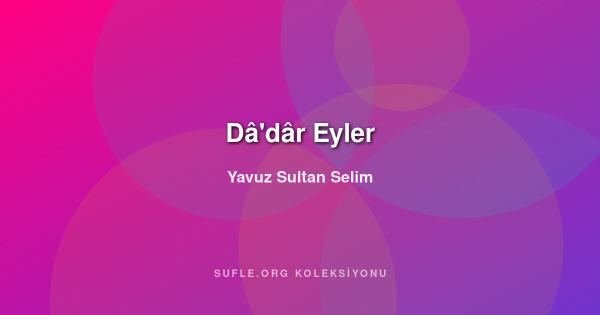 Dâ'dâr Eyler - Yavuz Sultan Selim