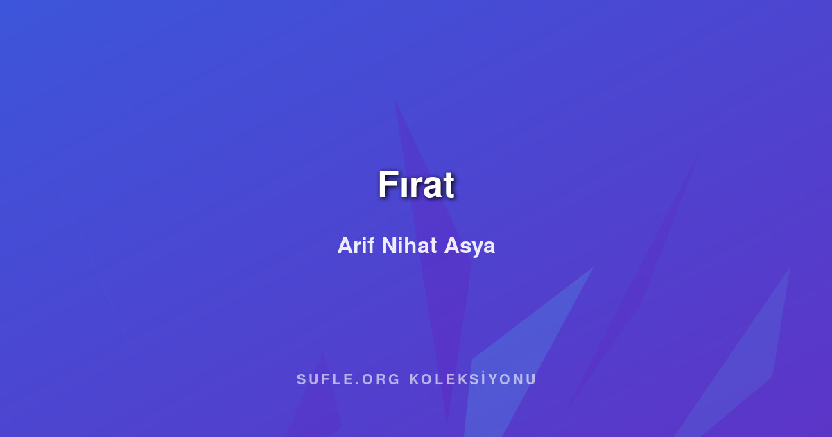 Fırat - Arif Nihat Asya