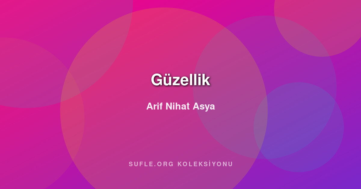 Güzellik - Arif Nihat Asya