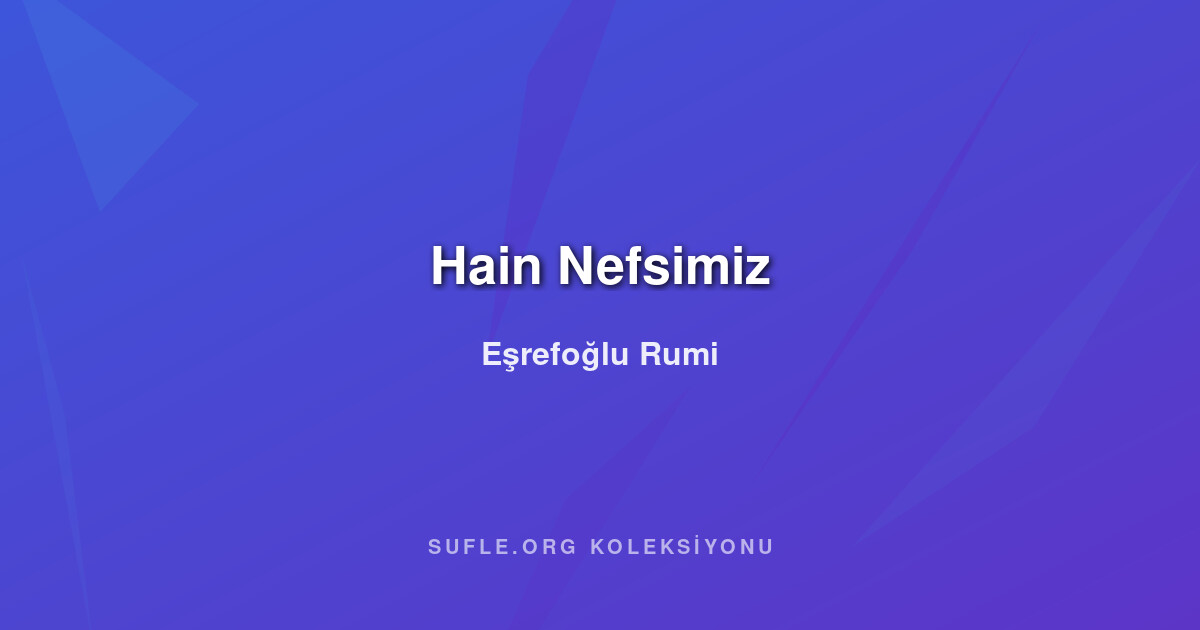 Hain Nefsimiz - Eşrefoğlu Rumi