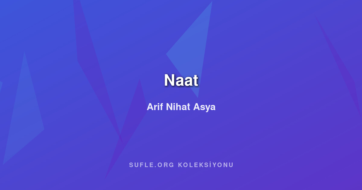 Naat - Arif Nihat Asya