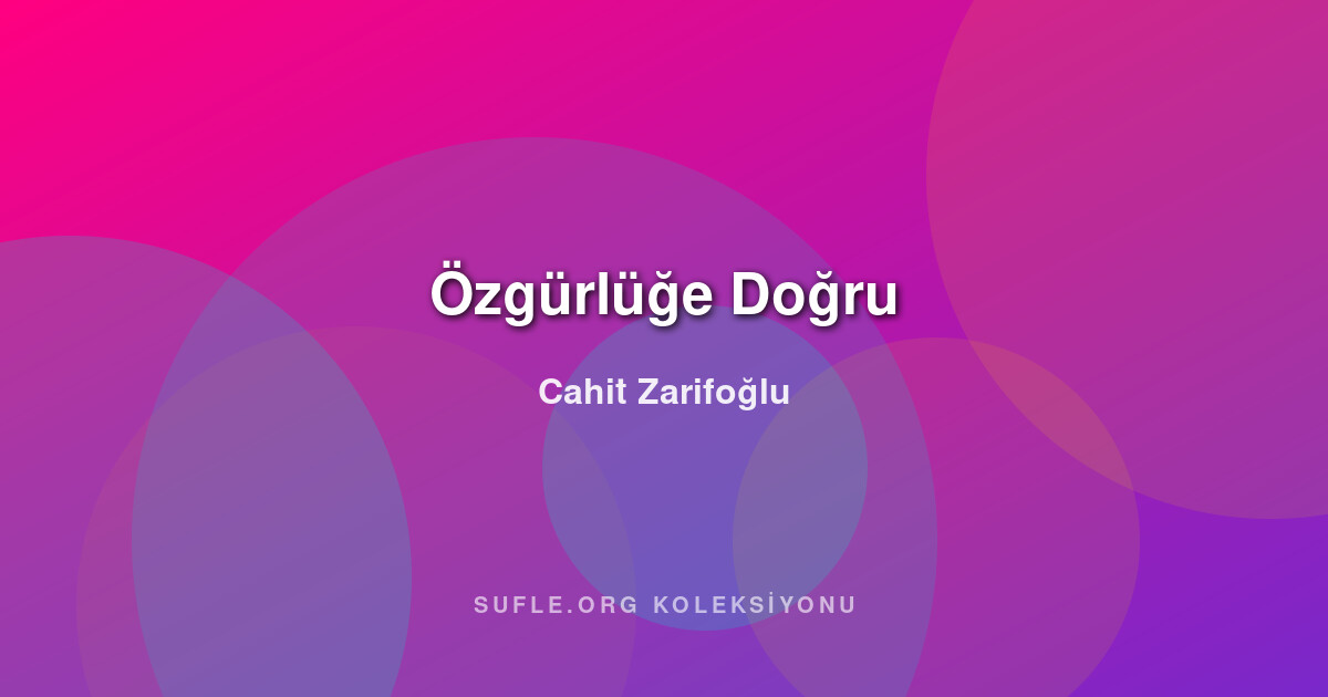 Özgürlüğe Doğru - Cahit Zarifoğlu
