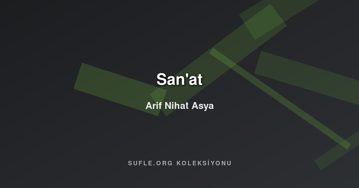 San'at - Arif Nihat Asya