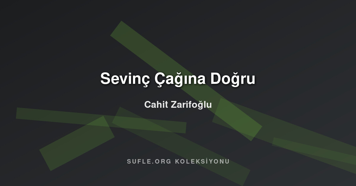 Sevinç Çağına Doğru - Cahit Zarifoğlu